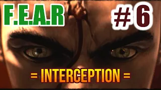 F E A R Gameplay [ Interval-06 INTERCEPTION ] 1080HD No Commentary