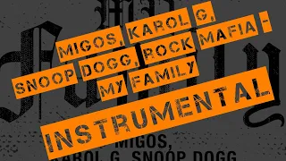 Migos, Karol G, Snoop Dogg & Rock Mafia - My Family (Instrumental Prod By Rock Mafia)