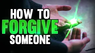 How to Finally Forgive Someone