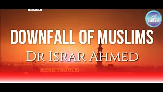 Downfall of Muslim Ummah | Dr Israr Ahmed