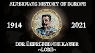 ALTERNATE HISTORY OF EUROPE (1914-2021) DER ÜBERLEBENDE KAISER