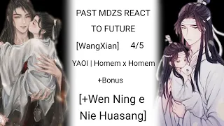 •||• PAST MDZS REACT TO FUTURE 4/5 | YAOI | SAD | FELIZ COMEÇO DE ANO | +Wen Ning e Nie Huasang •||•