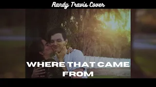 Where That Came From - Randy Travis (Covered By J.D.)