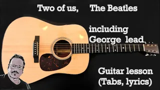 Two of us (Guitar lesson, Tabs, Lyrics, Paul acoustic and George Lead guitar)