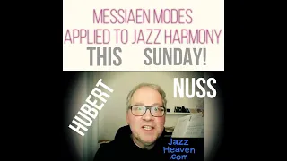 Hubert Nuss Masterclass Messiaen Modes applied to Jazz Harmony Vol 5 LIVE Masterclass JAZZHEAVEN.COM