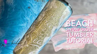 Vertical Split Beach Snow Globe Tumbler Tutorial | beginner friendly | You Got This!