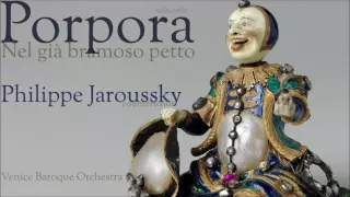 Porpora - Nel già bramoso petto - Philippe Jaroussky - countertenor