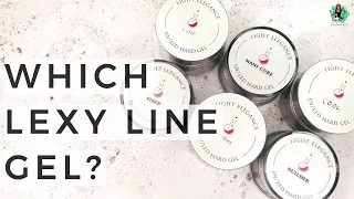 Which Lexy Line Gel? Differences between the Light Elegance hard gels | Jojo Wickens