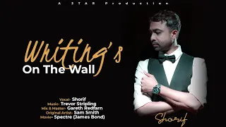 Writing's On The Wall Cover By Shorif | Sam Smith | Official Video