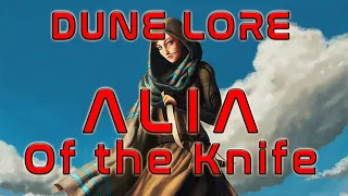 DUNE Lore - Alia Atreides (Alia of the Knife)