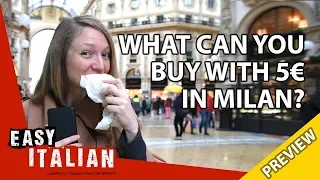 What can you buy with 5€ in Milan? (Trailer) | Easy Italian 25