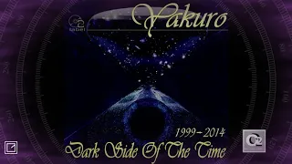 Yakuro - Dark Side Of The Time (1999 - 2014) Full Album