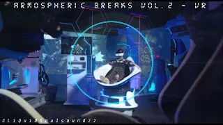 Atmospheric Breaks vol.2 - VR