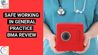 Safe working in General Practice -BMA guidance review