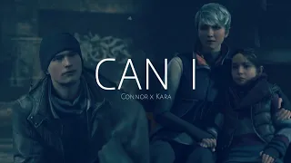 Can I - Connor x Kara