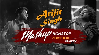 Best Of Arijit Singh Mashup Nonstop Jukebox 30min By BLAZEX