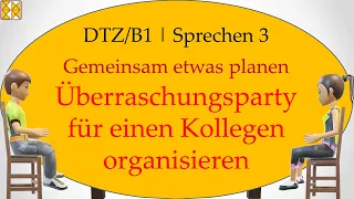 B1/ Goethe / ÖSD / DTZ | Sprechen 3 | planen / Überraschungsparty für einen Kollegen organisieren