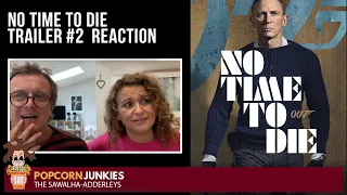 NO TIME TO DIE TRAILER #2 POPCORN JUNKIES REACTION