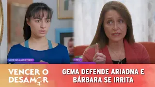 Vencer o Desamor - Gema defende Ariadna e Bárbara se irrita