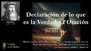 Declaración de lo que es la Verdadera Oración por John Knox