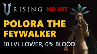 V Rising - Polora the Feywalker | 10 Levels Lower, Frailed | No Hit Solo Boss Kill