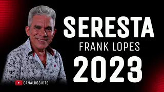 FRANK LOPES - CD NOVO COMPLETO - NASCI PRA TE AMAR - 2023 - AS MELHORES SERESTAS