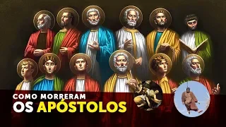 Como Morreram os 12 Apóstolos de Cristo