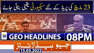 Geo News Headlines Today 08 PM | PM Imran Khan | Opposition Parties | 15th March 2022