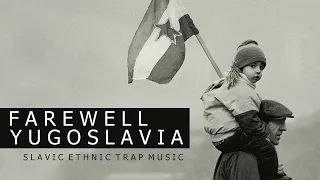 Farewell Yugoslavia | Slavic Trap Music (Balkan)