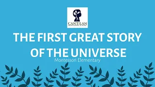 The First Great Story of the Universe - Montessori Elementary