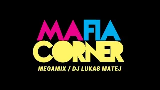 Mafia Corner - MegaMix / DJ Lukas Matej