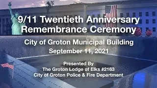 9/11 Twentieth Anniversary Remembrance Ceremony - September 11, 2021