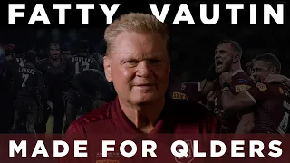 Fatty Vautin - Made for QLDERS