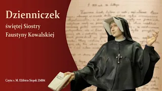 Dzienniczek św. Siostry Faustyny – odc. 1 – Łaska powołania i wstąpienie do klasztoru