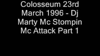 Colosseum 23rd March 1996 - Dj Marty Mc Stompin Mc Attack Part 1