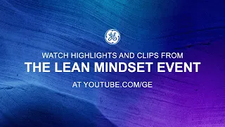 Wrap Video | The Lean Mindset: Pursuit of Progress | GE