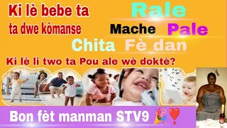 Ki laj bebe ta dwe kòmans fè dan, pale, rale, chita e mache?