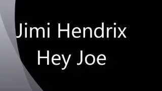 Vocals - Jimi Hendrix : Hey Joe