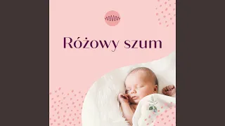 Różowy szum do usypiania niemowląt