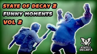 Truly Funniest Moments of State of Decay 2 (Vol 2)