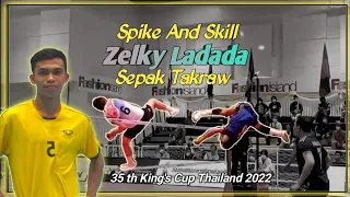 Zelky Ladada▫️Spike And Skill▫️King's Cup Sepak Takraw 2022