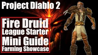 [Project Diablo 2] Fire Druid as possible league starter? Mini Build Guide - Shit gear PIT VIABLE!