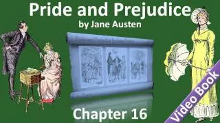 Chapter 16 - Pride and Prejudice by Jane Austen