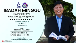 Ibadah Minggu Rogate, 22 Mei 2022 HKBP Sukarami Ress. Alang Alang Lebar