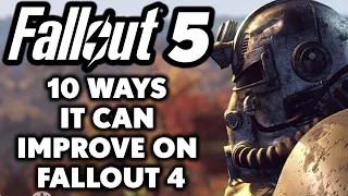 10 Ways Fallout 5 Should Improve On Fallout 4