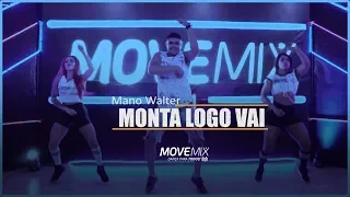 Monta Logo Vai  - Mano Walter ( Coreografia Move mix )