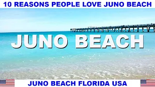 10 REASONS WHY PEOPLE LOVE JUNO BEACH FLORIDA USA