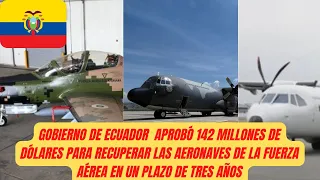 Gobierno de Ecuador Aprobó 142 Millones De Dólares Para Recuperar Las Aeronaves de La FAE