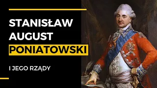 Ostatni król Stanisław August Poniatowski i jego rządy