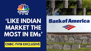 India Is The Largest Economy That Is Likely To Do Well Over Next 5-10: Bank of America | CNBC TV18